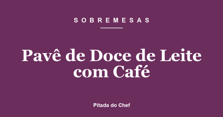 Pavê de Doce de Leite com Café
