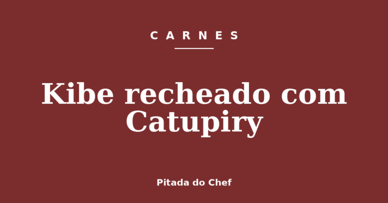 Kibe recheado com Catupiry