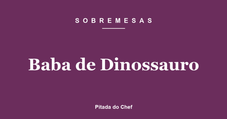 Baba de Dinossauro