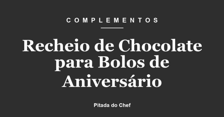 Recheio de Chocolate para Bolos de Aniversário