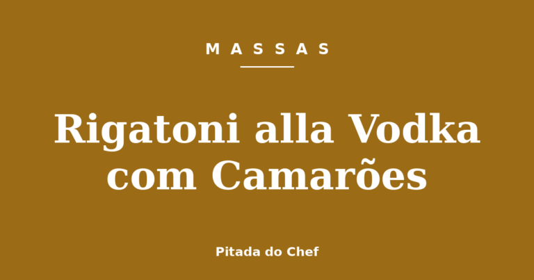 Rigatoni alla Vodka com Camarões