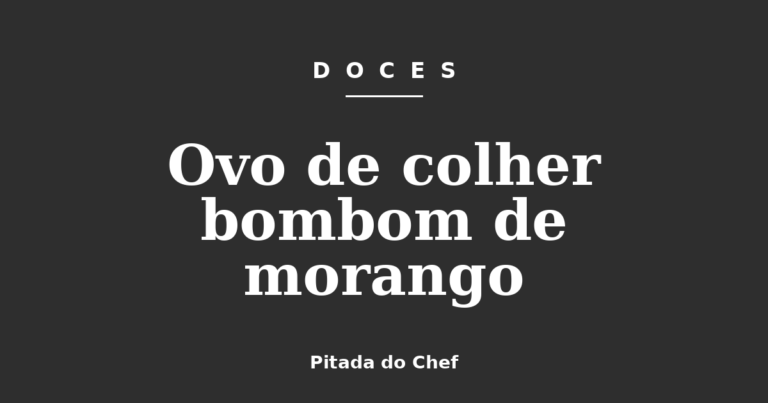 Ovo de colher bombom de morango
