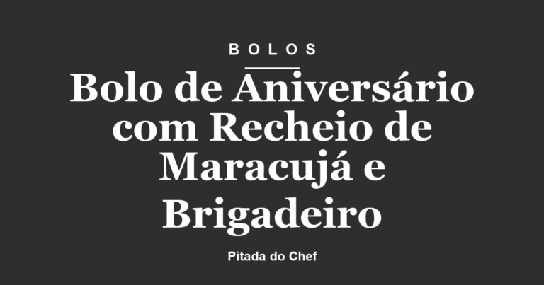 Bolo de Aniversário com Recheio de Maracujá e Brigadeiro