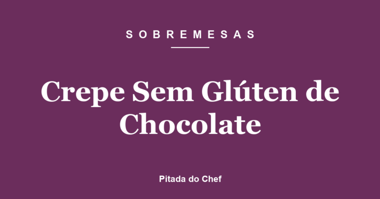 Crepe Sem Glúten de Chocolate