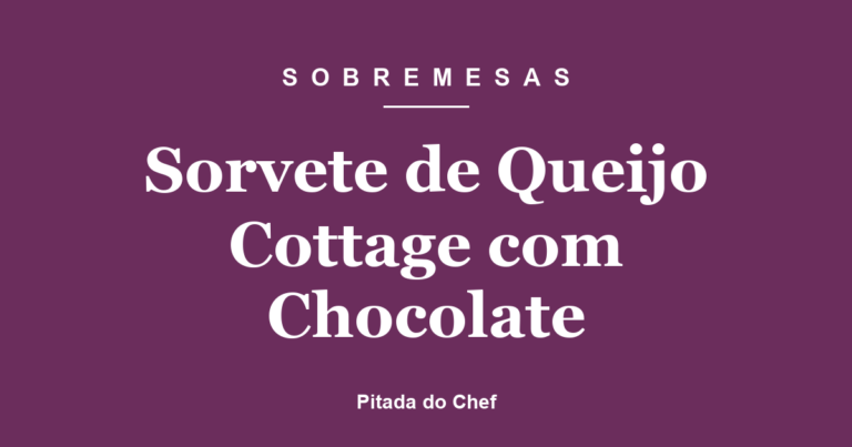Sorvete de Queijo Cottage com Chocolate