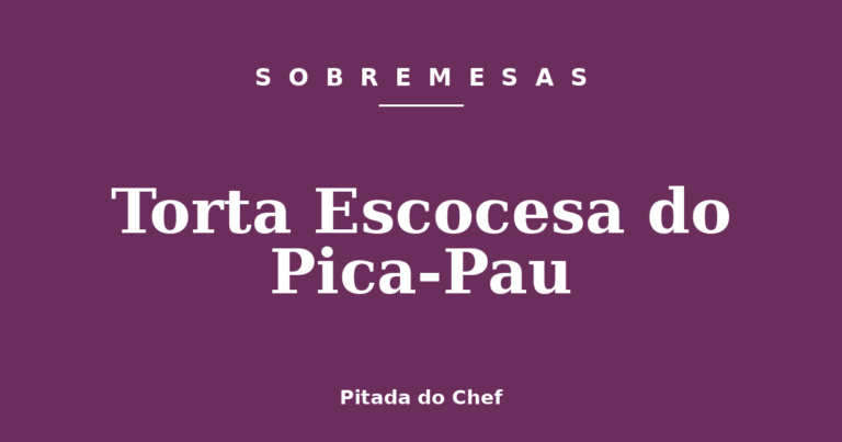 Torta Escocesa do Pica-Pau