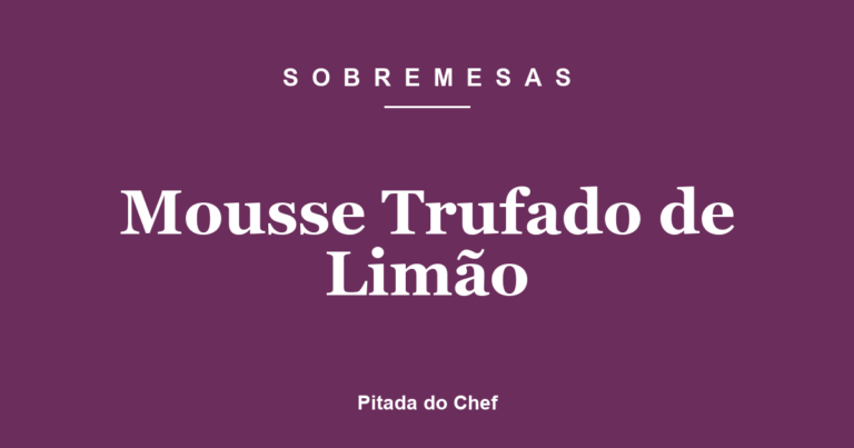 Mousse Trufado de Limão