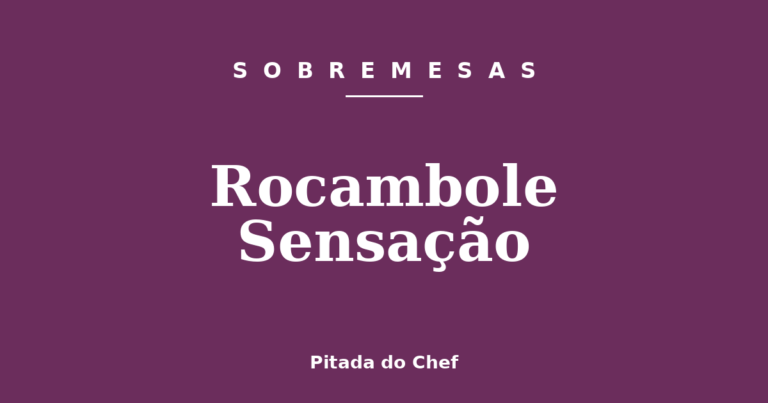 Rocambole Sensação