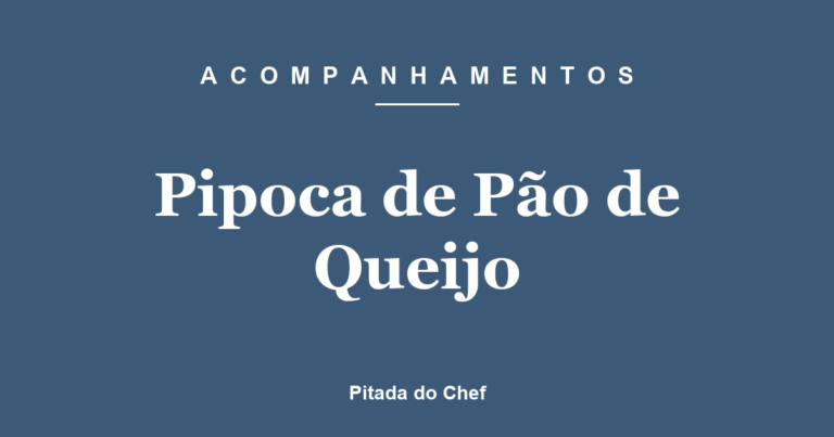 Pipoca de Pão de Queijo