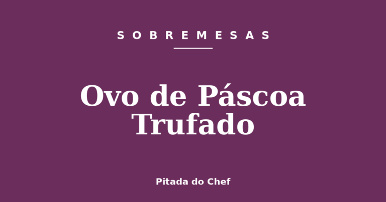 Ovo de Páscoa Trufado