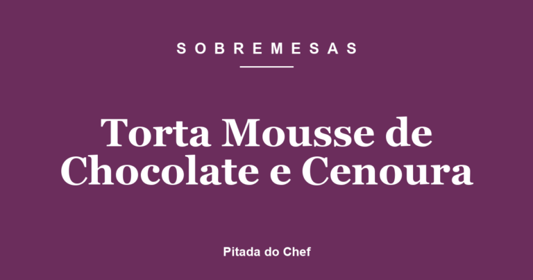 Torta Mousse de Chocolate e Cenoura