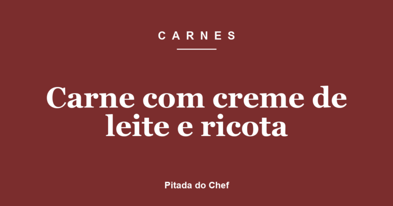 Carne com creme de leite e ricota