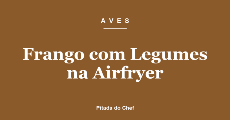 Frango com Legumes na Airfryer