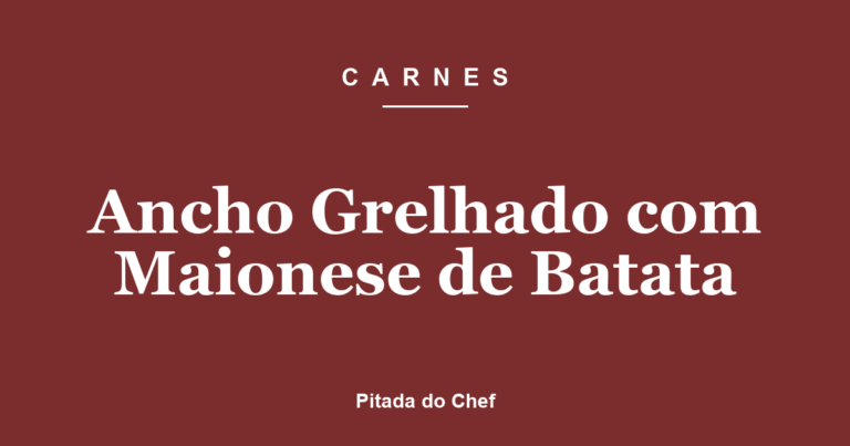 Ancho Grelhado com Maionese de Batata