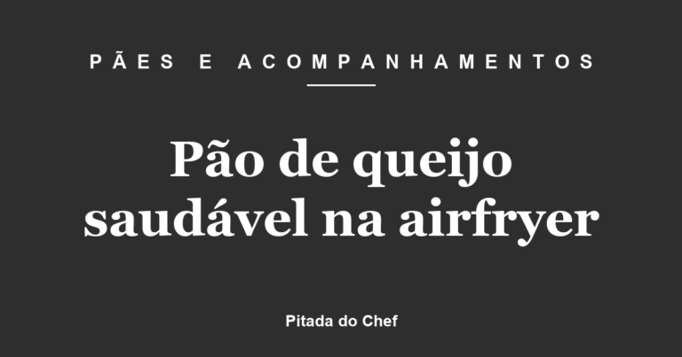 Pão de queijo saudável na airfryer