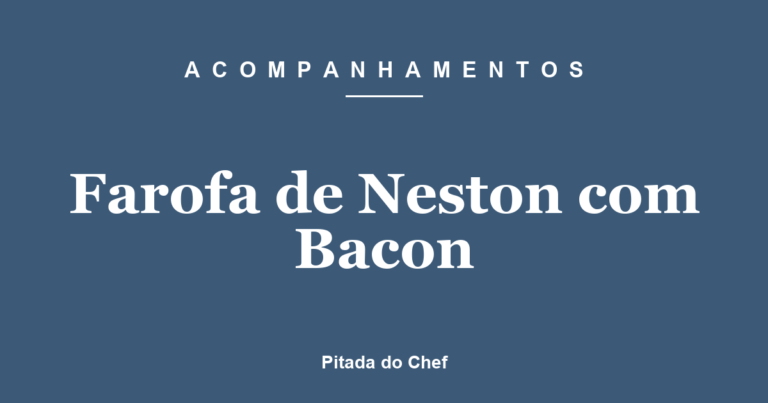 Farofa de Neston com Bacon