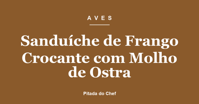 Sanduíche de Frango Crocante com Molho de Ostra