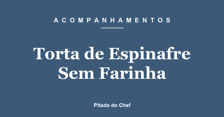 Torta de Espinafre Sem Farinha