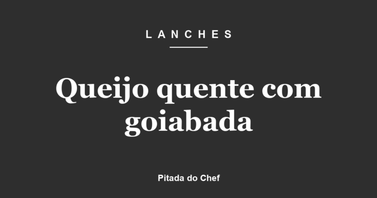 Queijo quente com goiabada