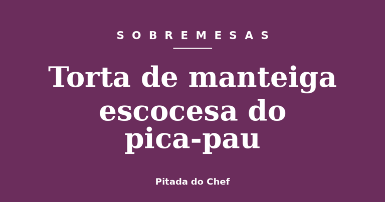 Torta de manteiga escocesa do pica-pau