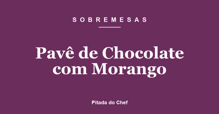Pavê de Chocolate com Morango