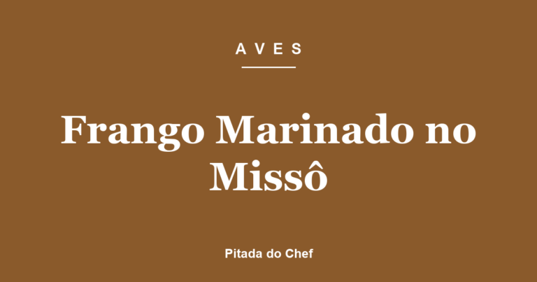 Frango Marinado no Missô