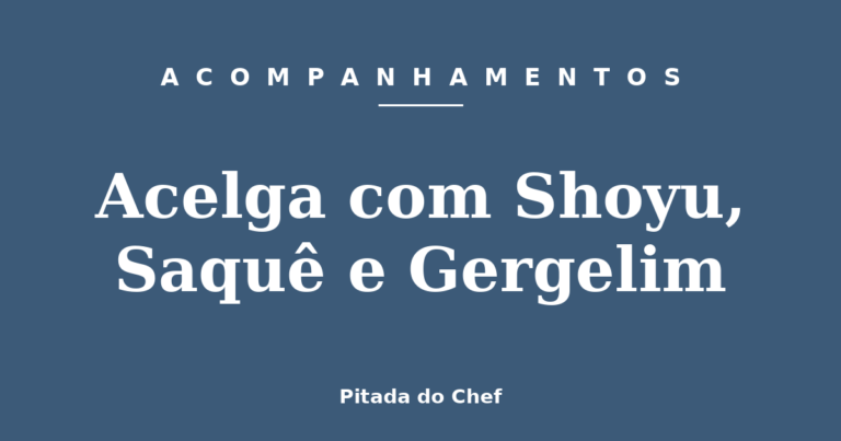 Acelga com Shoyu, Saquê e Gergelim