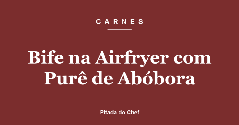 Bife na Airfryer com Purê de Abóbora