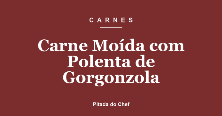 Carne Moída com Polenta de Gorgonzola