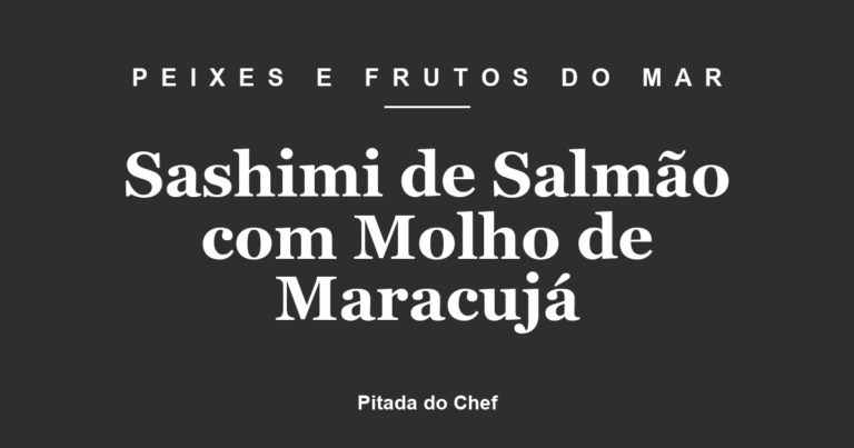 Sashimi de Salmão com Molho de Maracujá