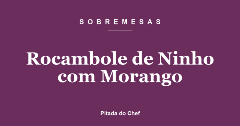 Rocambole de Ninho com Morango