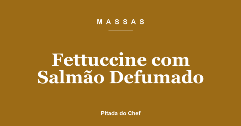 Fettuccine com Salmão Defumado