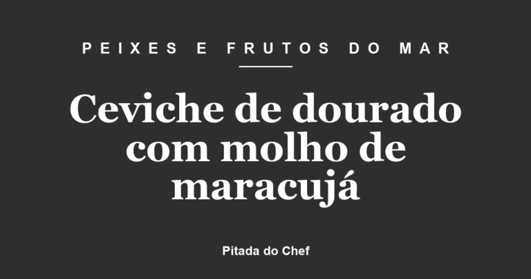 Ceviche de dourado com molho de maracujá
