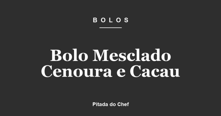 Bolo Mesclado Cenoura e Cacau