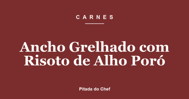 Ancho Grelhado com Risoto de Alho Poró