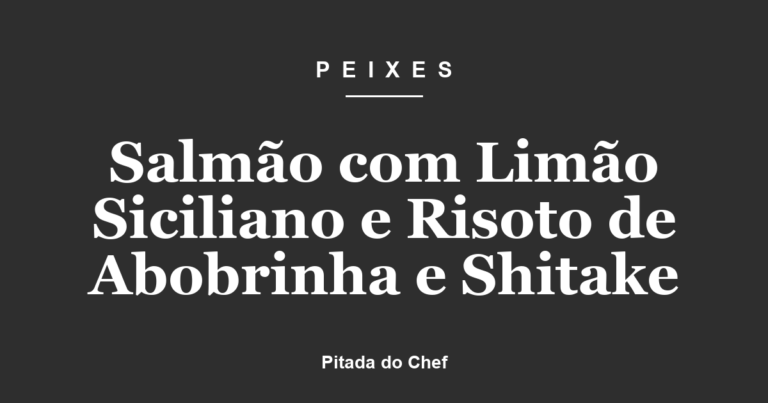 Salmão com Limão Siciliano e Risoto de Abobrinha e Shitake