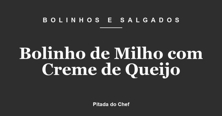 Bolinho de Milho com Creme de Queijo