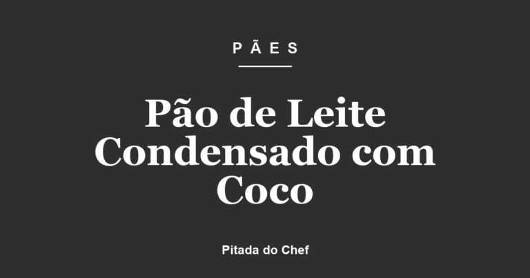 Pão de Leite Condensado com Coco