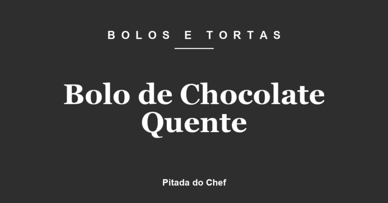 Bolo de Chocolate Quente