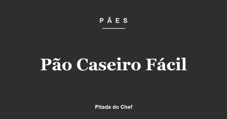 Pão Caseiro Fácil