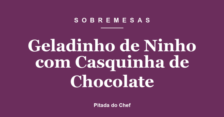 Geladinho de Ninho com Casquinha de Chocolate