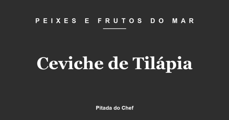 Ceviche de Tilápia