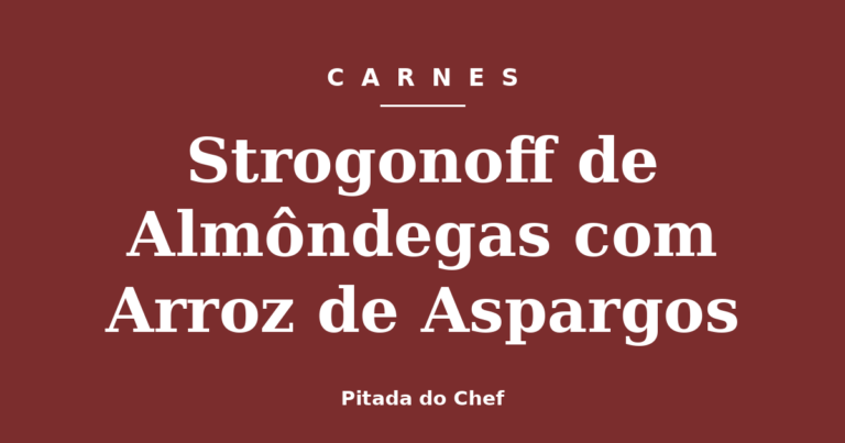 Strogonoff de Almôndegas com Arroz de Aspargos