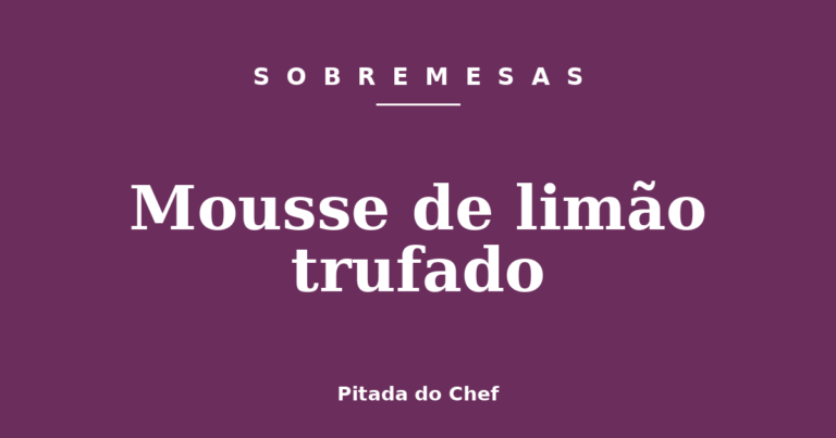 Mousse de limão trufado