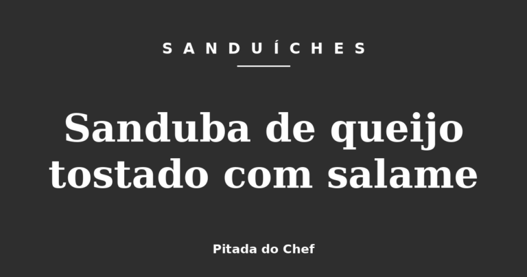Sanduba de queijo tostado com salame