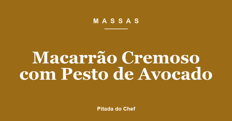 Macarrão Cremoso com Pesto de Avocado