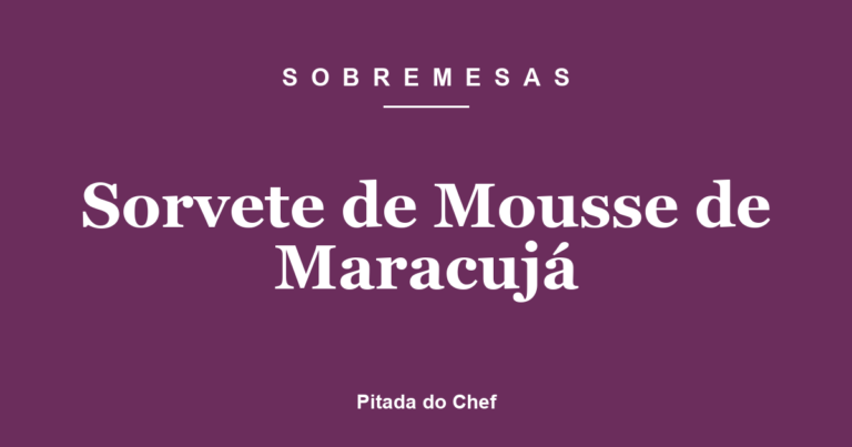 Sorvete de Mousse de Maracujá