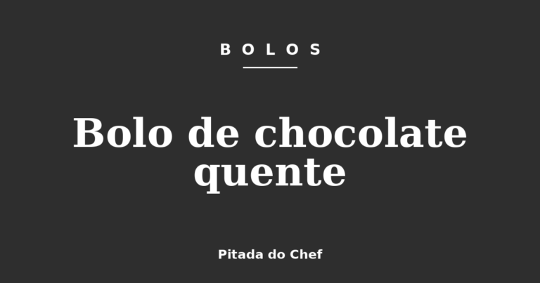 Bolo de chocolate quente