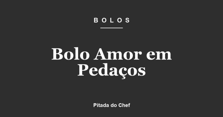 Bolo Amor em Pedaços