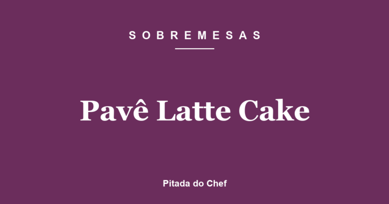 Pavê Latte Cake